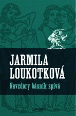 Navzdory básník zpívá (Defekt) - Jarmila Loukotková