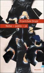 Nebe - peklo - já - František Dryje