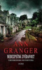 Nebezpečná zvědavost - Viktoriánská detektivka - Ann Granger