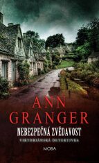 Nebezpečná zvědavost - Viktoriánská detektivka - Ann Granger