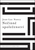 Nečinné společenství - Jean-Luc Nancy