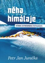 Něha Himálaje - Očima extrémního fotografa - Petr Jan Juračka
