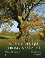 Nejmohutnější stromy naší země - Marie Hrušková