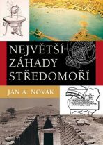 Největší záhady středomoří - Jan Antonín Novák