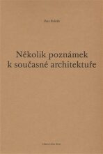 Několik poznámek k současné architektuře - Petr Pelčák