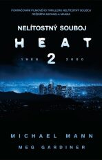 Nelítostný souboj: Heat 2 - Meg Gardinerová,Michael Mann