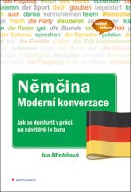Němčina moderní konverzace - Jak se domluvit v práci, na návštěvě i v baru - Iva Michňová