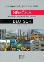 Němčina pro střední průmyslové školy stavební - Eva Berglová,Jurgen Dressel