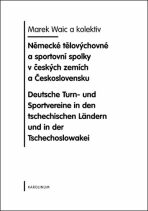 Německé tělovýchovné a sportovní spolky v českých zemích a Československa - Marek Waic