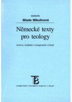 Německé texty pro teology: textová, lexikální a kompoziční cvičení - Mlada Mikulicová