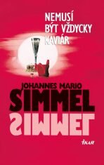 Nemusí být vždycky kaviár - Johannes Mario Simmel