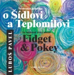 Neobvyklá pohádka o Šídlovi a Teplomilovi / An unusual story about Fidget & Pokey - Luboš Pavel