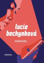 Neodpovídej - Lucie Bechynková