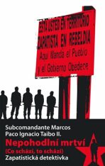 Nepohodlní mrtví - Subcomandante Marcos, ...