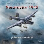 Neratovice 1945, fakta a vzpomínky - Aleš Novák, Roman Dvořák, ...