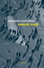 Nesvatí svatí - Eduardo Mendoza