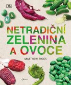 Netradiční zelenina a ovoce - Matthew Biggs