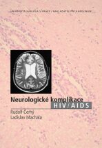 Neurologické komplikace HIV / AIDS - Rudolf Černý