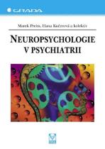 Neuropsychologie v psychiatrii - Marek Preiss, Hana Kučerová, ...