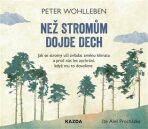 Než stromům dojde dech - Peter Wohlleben, ...