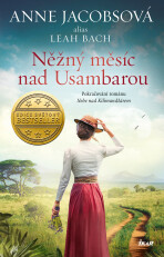 Něžný měsíc nad Usambarou - Anne Jacobsová,Leah Bach