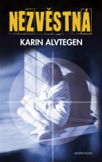 Nezvěstná - Alvtegen Karin