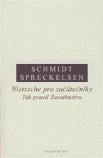 Nietzsche pro začátečníky: Tak pravil Zarathustra - Rüdiger Schmidt, ...