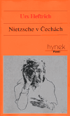 Nietzsche v Čechách - Urs Heftrich
