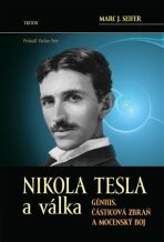 Nikola Tesla a válka - Seifer Marc J.