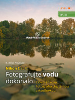 Nikon DSLR: Fotografujte vodu dokonalo - B. BoNo Novosad