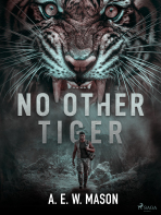 No Other Tiger - A. E. W. Mason