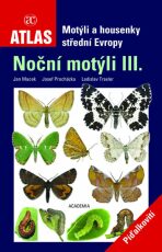 Motýli a housenky střední Evropy (Noční motýli III.) - Jan Macek, Josef Procházka, ...