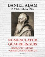 Nomenclator quadrilinguis Boemico-Latino-Graeco-Germanicus + CD - z Veleslavína Daniel Adam