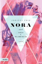 Nora aneb Oslo v plamenech - Johanna Frid