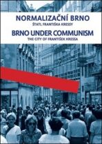 Normalizační Brno I./ Brno under communism - František Kressa
