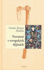 Normani v evropských dějinách - Charles Homer Haskins