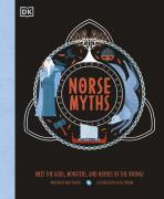 Norse Myths. Meet the gods, monsters and heroes of the Vikings - Matt Ralphs