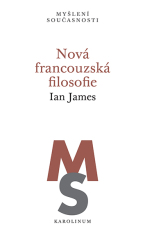 Nová francouzská filosofie - Ian James