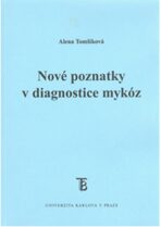 Nové poznatky v diagnostice mykóz - Alena Tomšíková