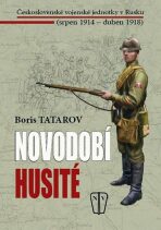 Novodobí husité - Československé vojenské jednotky v Rusku (srpen 1914 – duben 1918) - Tatarov Boris