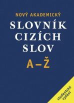 Nový akademický slovník cizích slov A - Ž /brož/ - Jiří Kraus