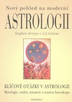 Nový pohled na moderní astrologii - Stephen Arroyo,Liz Greene