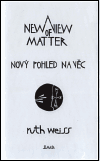 Nový pohled na věc/ A New View of Matter - Ruth Weiss