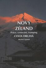 Nový Zéland 2 - Práce, cestování, tramping - Michal Cigánek