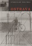 Ostrava / 1943 -1949 - Stanislav Kolíbal