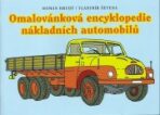 Omalovánková encyklopedie nákladních automobilů - Hrubý Roman,Šetena Vladimír
