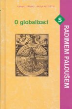 O globalizaci s Radimem Paloušem - Radim Palouš