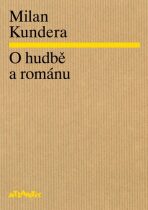 O hudbě a románu - Milan Kundera