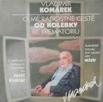 O mé radostné cestě od kolébky ke krematoriu - Vladimír Komárek