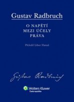 O napětí mezi účely práva - Gustav Radbruch